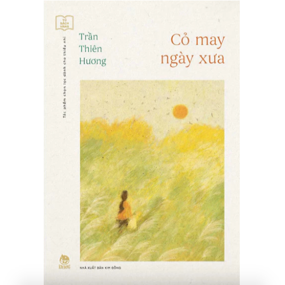 Sách - Cỏ may ngày xưa (Tủ sách Vàng: Tác phẩm chọn lọc dành cho thiếu nhi) 1 Sách - Cỏ may ngày xưa (Tủ sách Vàng: Tác phẩm chọn lọc dành cho thiếu nhi)