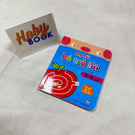 Sách - Mẹ hỏi bé trả lời - Hỏi đáp rèn trí thông minh - 4-5 tuổi