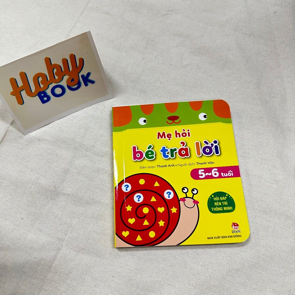 Sách - Mẹ hỏi bé trả lời - Hỏi đáp rèn trí thông minh - 5-6 tuổi 1 Sách - Mẹ hỏi bé trả lời - Hỏi đáp rèn trí thông minh - 5-6 tuổi