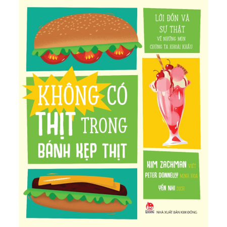 Sách - Không có thịt trong bánh kẹp thịt - Lời đồn và sự thật về những món chúng ta khoái khẩu