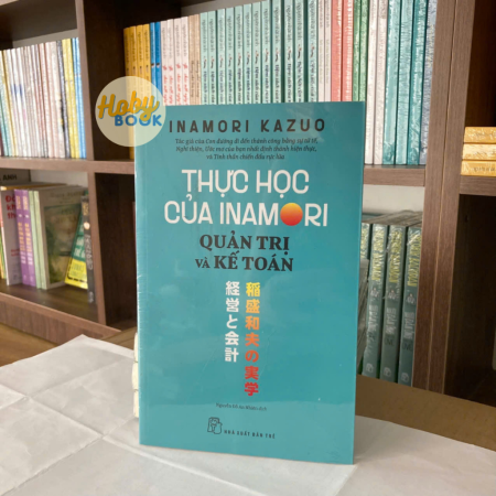 Sách - Thực học của Inamori Kazuo:  Quản trị và Kế toán