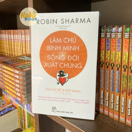 Sách - Làm chủ bình minh. Sống đời xuất chúng - Câu lạc bộ 5 giờ sáng (Robin Sharma)