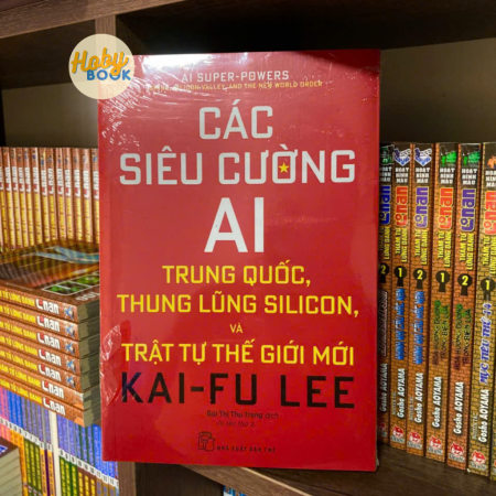 Sách - Các siêu cường AI: Trung Quốc, thung lũng Silicon và trật tự thế giới mới