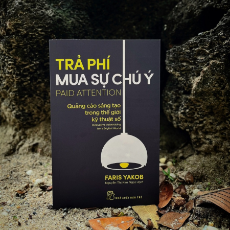 Sách - Trả phí mua sự chú ý:  Quảng cáo sáng tạo trong thế giới kỹ thuật số