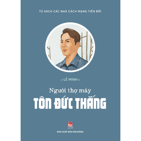 Sách - Người thợ máy Tôn Đức Thắng (Tủ sách các nhà cách mạng tiền bối)