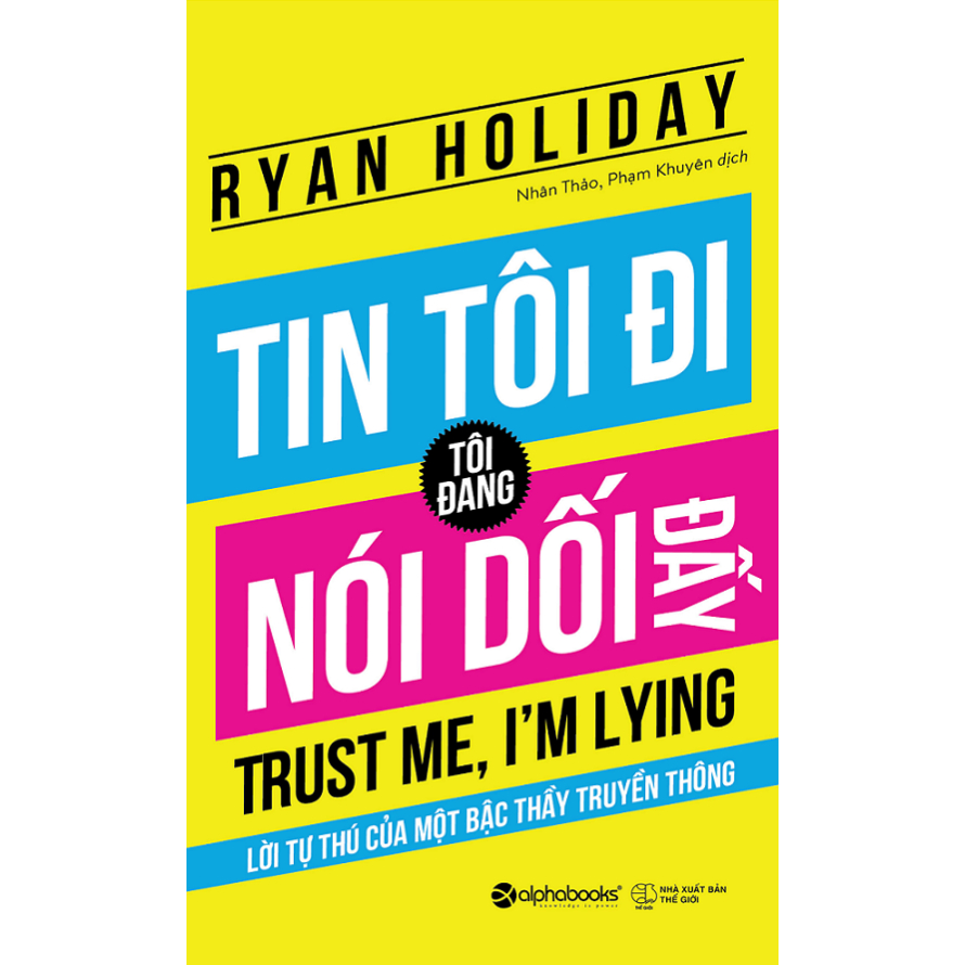Sách - Tin tôi đi , Tôi đang nói dối đấy 1 Sách - Tin tôi đi , Tôi đang nói dối đấy