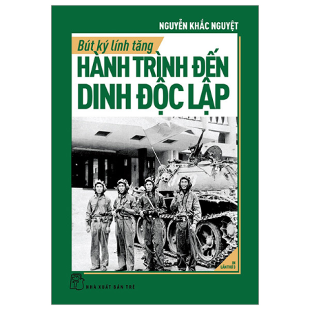 Sách - Bút ký lính tăng - Hành trình đến Dinh Độc Lập