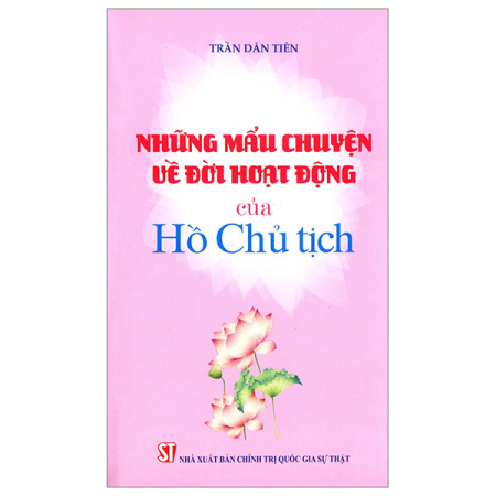Sách - DSHCM. Những mẩu chuyện về đời hoạt động của Hồ Chủ tịch