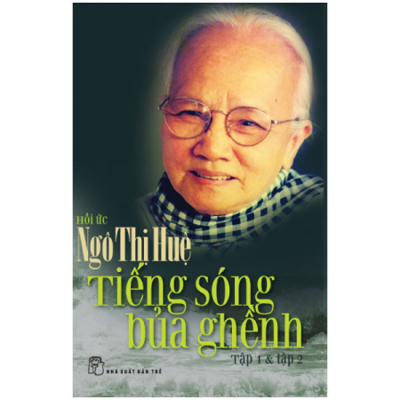 Sách - Tiếng sóng bủa ghềnh - Hồi ức Ngô Thị Huệ (tập 1 & tập 2)