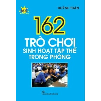 Sách - 162 trò chơi sinh hoạt tập thể  trong phòng