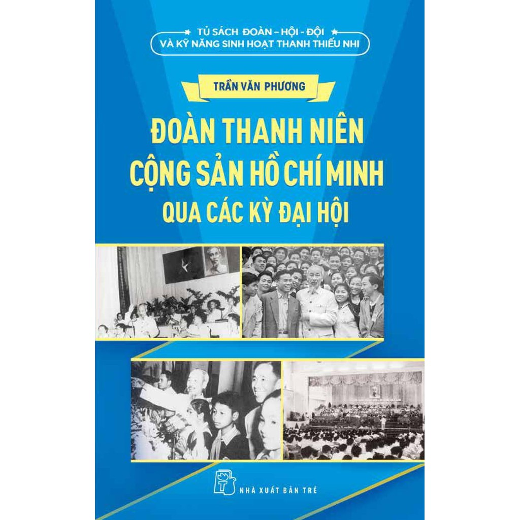 Sách - Đoàn Thanh niên Cộng sản Hồ Chí Minh qua các kỳ Đại hội 2 Sách - Đoàn Thanh niên Cộng sản Hồ Chí Minh qua các kỳ Đại hội - Ảnh 2
