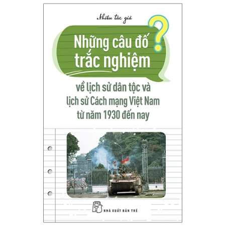 Sách - Những câu đố trắc nghiệm về LSDT & LSCM VN từ năm 1930 đến nay