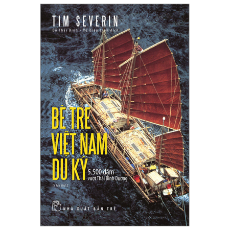 Sách - Bè tre Việt Nam du ký: 5500 dặm vượt Thái Bình Dương