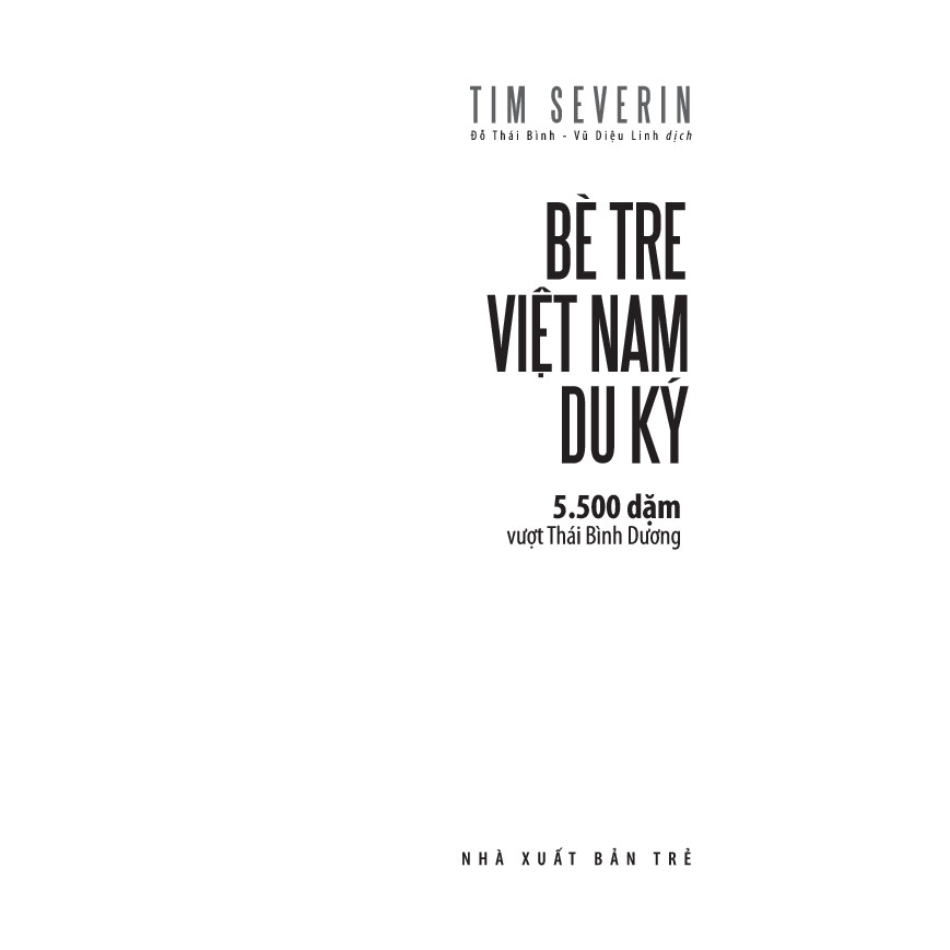 Sách - Bè tre Việt Nam du ký: 5500 dặm vượt Thái Bình Dương 3 Sách - Bè tre Việt Nam du ký: 5500 dặm vượt Thái Bình Dương - Ảnh 3