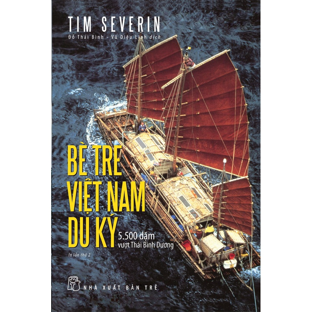 Sách - Bè tre Việt Nam du ký: 5500 dặm vượt Thái Bình Dương 2 Sách - Bè tre Việt Nam du ký: 5500 dặm vượt Thái Bình Dương - Ảnh 2