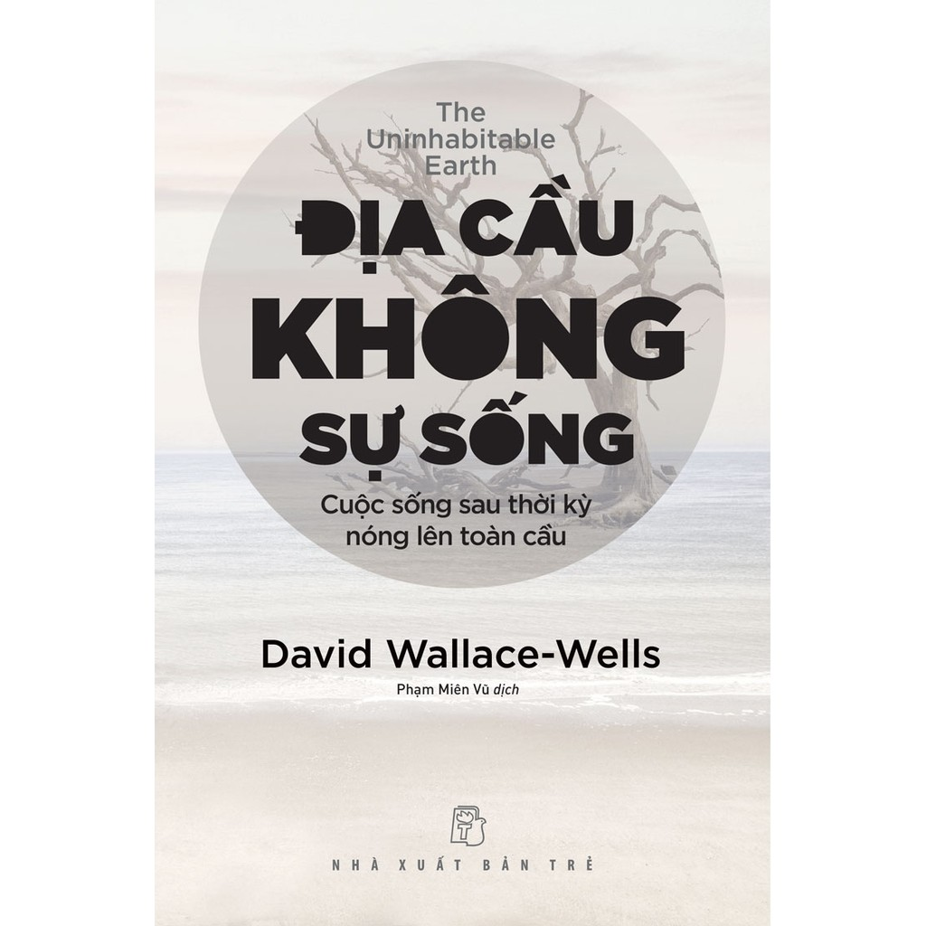 Sách - Địa cầu không sự sống, cuộc sống sau thời kỳ nóng lên toàn cầu 2 Sách - Địa cầu không sự sống, cuộc sống sau thời kỳ nóng lên toàn cầu - Ảnh 2