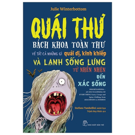 Sách - Quái thư: Bách khoa toàn thư về tất cả những gì quái dị, kinh khiếp & lạnh sống lưng từ nhền nhện đến xác sống