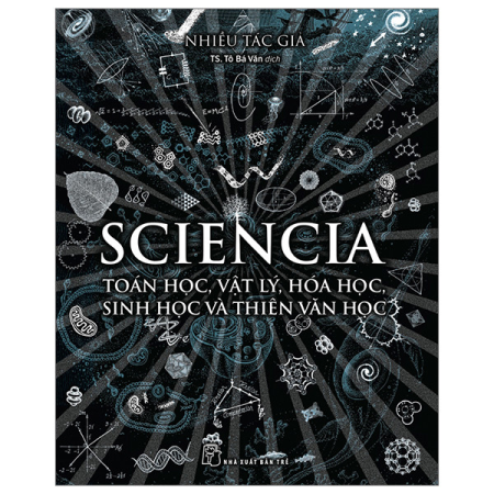 Sách - Sciencia – Toán học, Vật lý, Hóa học, Sinh học và Thiên văn học