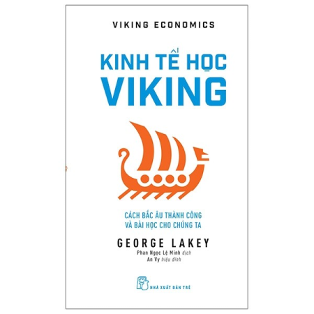 Sách - Kinh tế học Viking: Cách Bắc Âu thành công và bài học cho chúng ta