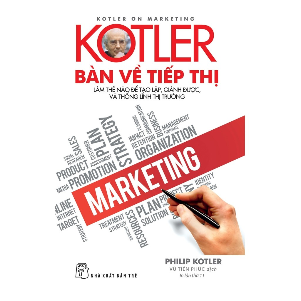 Sách - Kotler bàn về tiếp thị: làm thế nào để tạo lập, giành được, và thống lĩnh thị trường 2 Sách - Kotler bàn về tiếp thị: làm thế nào để tạo lập, giành được, và thống lĩnh thị trường - Ảnh 2