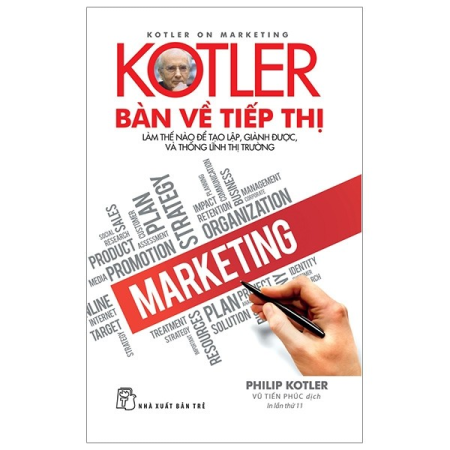 Sách - Kotler bàn về tiếp thị: làm thế nào để tạo lập, giành được, và thống lĩnh thị trường