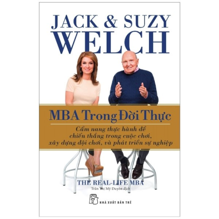 Sách - MBA trong đời thực: Cẩm nang thực hành để chiến thắng trong cuộc chơi, xây dựng đội chơi, và phát triển sự nghiệp