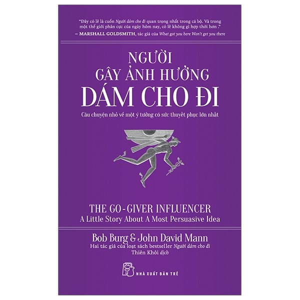 Sách - Người gây ảnh hưởng - Dám cho đi: Câu chuyện nhỏ về một ý tưởng có sức thuyết phục lớn nhất 1 Sách - Người gây ảnh hưởng - Dám cho đi: Câu chuyện nhỏ về một ý tưởng có sức thuyết phục lớn nhất