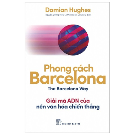 Sách - Phong cách Barcelona. Giải mã AND của một văn hóa chiến thắng
