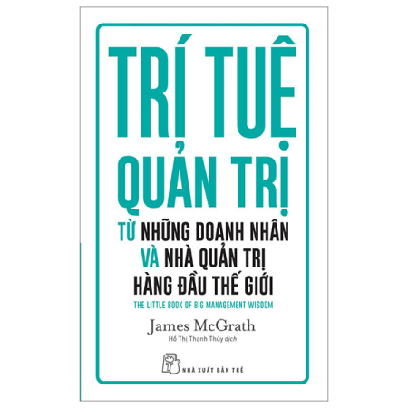 Sách - Trí tuệ quản trị từ những doanh nhân và nhà quản trị hàng đầu thế giới