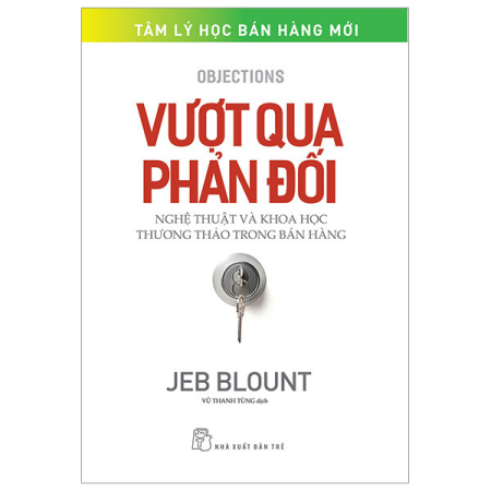 Sách - Vượt qua phản đối: Nghệ thuật và khoa học thương thảo trong bán hàng