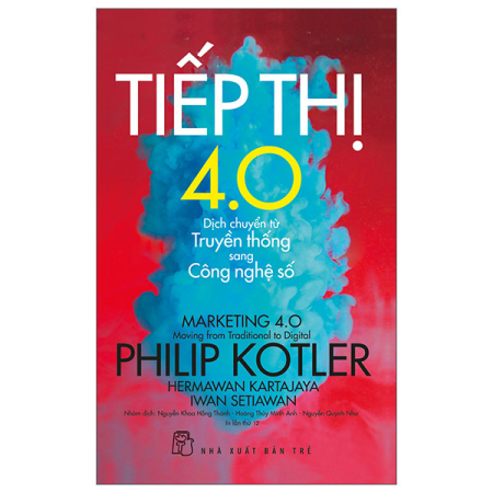 Sách - P.Kotler. Tiếp thị 4.0 - Dịch chuyển từ truyền thống sang công nghệ số