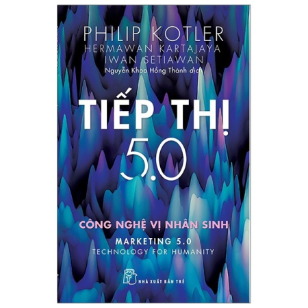 Sách - P.Kotler. Tiếp thị 5.0: Công nghệ vị nhân sinh
