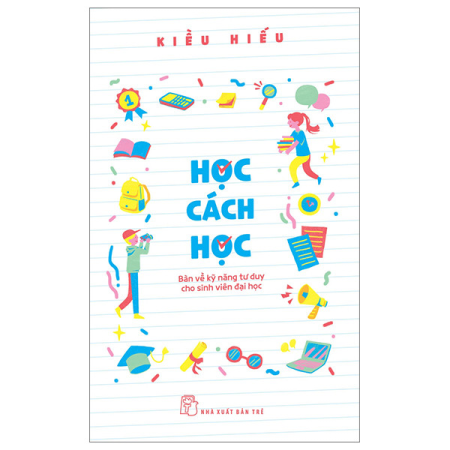 Sách - Học cách học - Bàn về kỹ năng tư duy cho sinh viên đại học