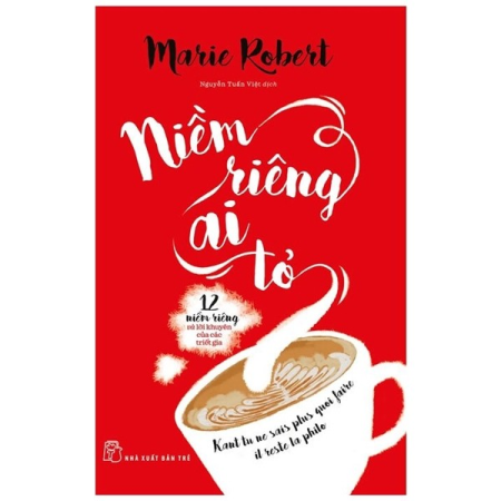 Sách - Niềm riêng ai tỏ - 12 niềm riêng và lời khuyên của các triết gia