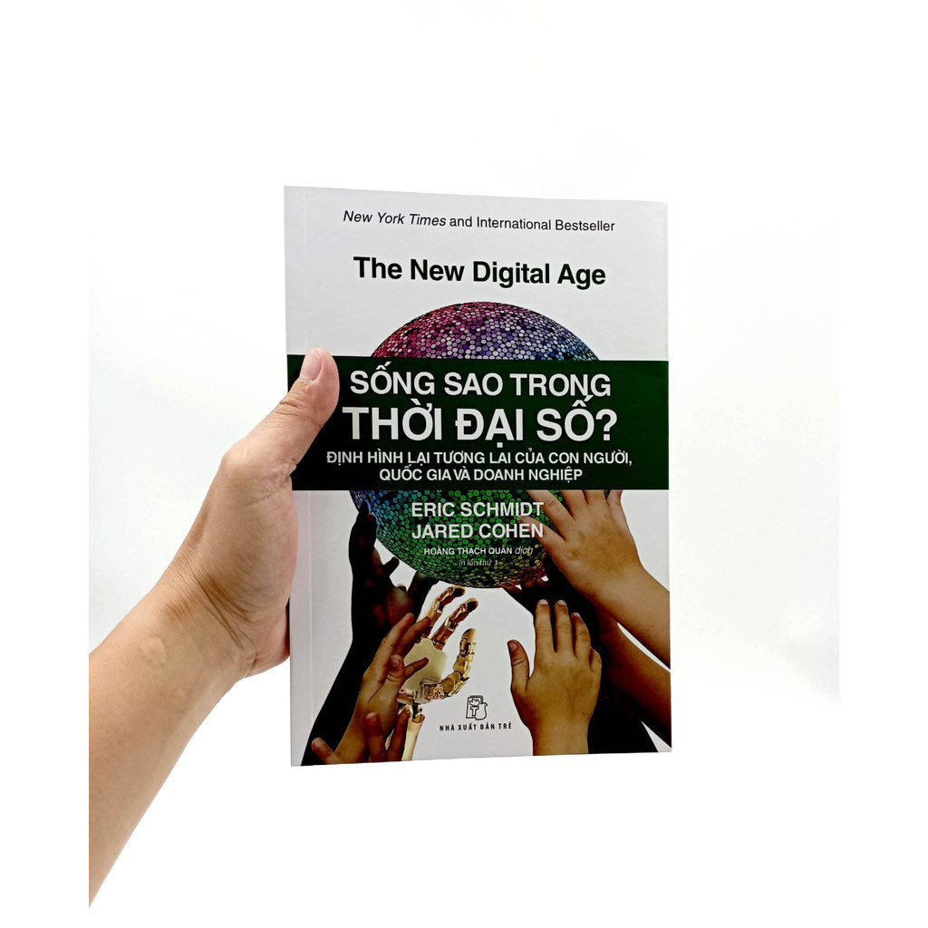 Sách - Sống sao trong thời đại số? Định hình lại tương lai của con người, quốc gia và doanh nghiệp 7 Sách - Sống sao trong thời đại số? Định hình lại tương lai của con người, quốc gia và doanh nghiệp - Ảnh 7