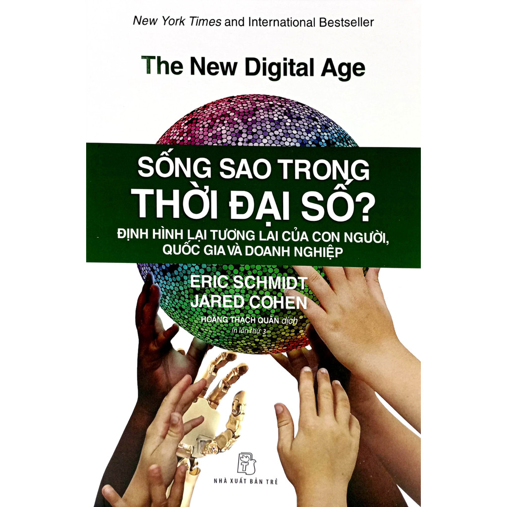 Sách - Sống sao trong thời đại số? Định hình lại tương lai của con người, quốc gia và doanh nghiệp 2 Sách - Sống sao trong thời đại số? Định hình lại tương lai của con người, quốc gia và doanh nghiệp - Ảnh 2