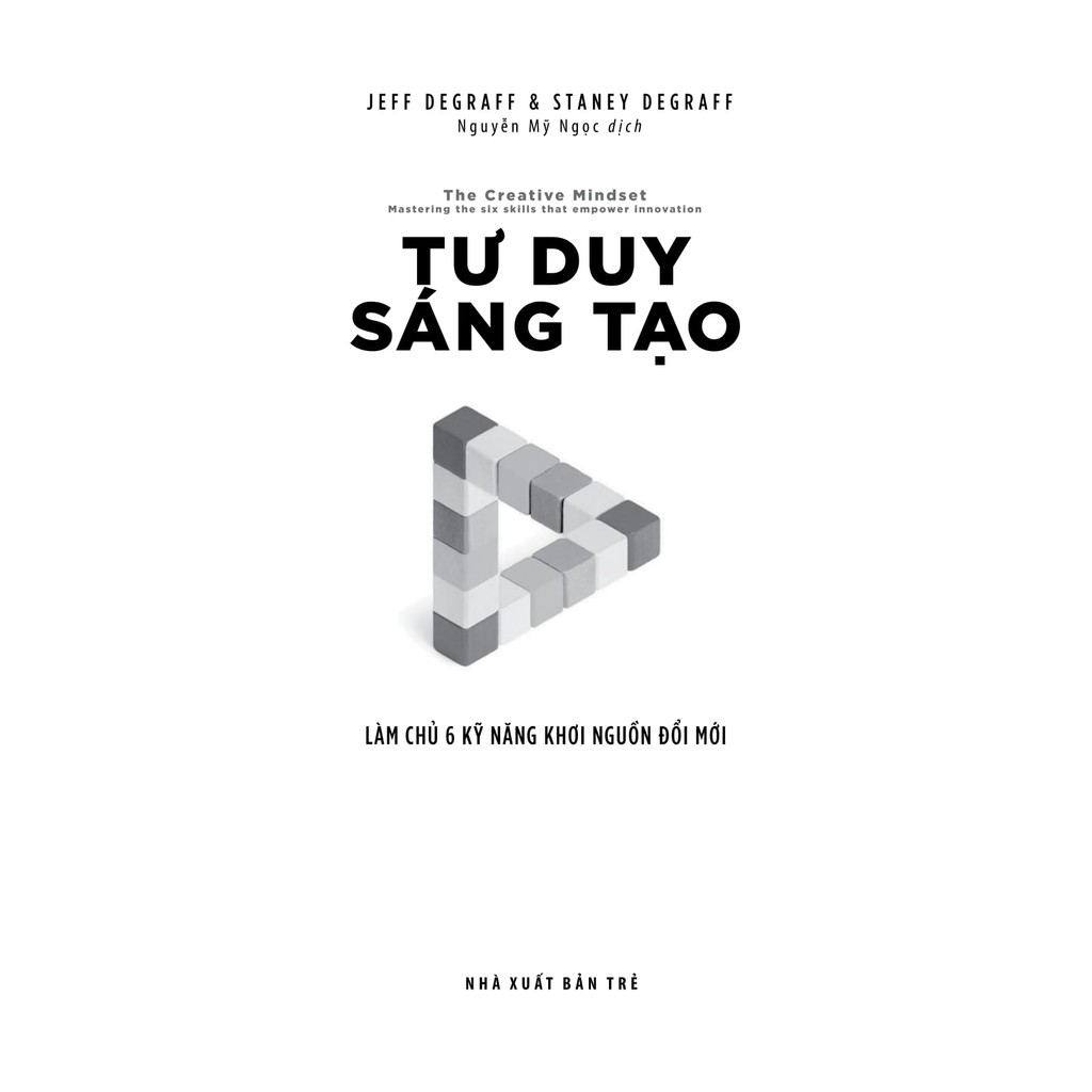 Sách - Tư duy sáng tạo: Làm chủ 6 kỹ năng khơi nguồn đổi mới 3 Sách - Tư duy sáng tạo: Làm chủ 6 kỹ năng khơi nguồn đổi mới - Ảnh 3