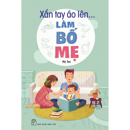 Sách - Xắn tay áo lên... làm bố mẹ