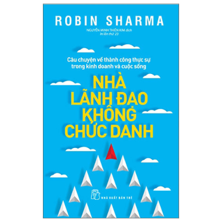 Sách - Nhà lãnh đạo không chức danh (Robin Sharma)