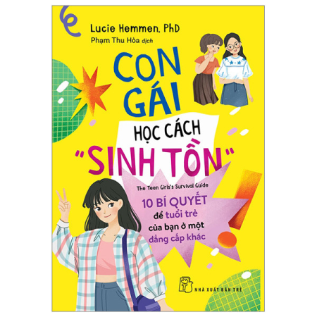 Sách - Con gái học cách “sinh tồn”: 10 bí quyết tâm lý để tuổi trẻ của bạn ở một đẳng cấp khác