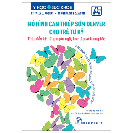 Sách - Mô hình can thiệp sớm Denver cho trẻ tự kỷ - Thúc đẩy kỹ năng ngôn ngữ, học tập và tương tác