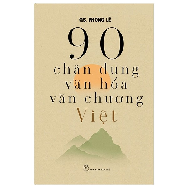 Sách - 90 chân dung văn hóa, văn chương Việt 1 Sách - 90 chân dung văn hóa, văn chương Việt