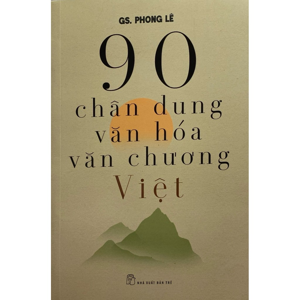 Sách - 90 chân dung văn hóa, văn chương Việt 2 Sách - 90 chân dung văn hóa, văn chương Việt - Ảnh 2