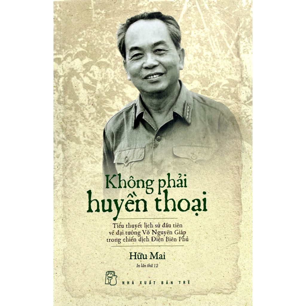 Sách - Không phải huyền thoại - Tiểu thuyết lịch sử đầu tiên về đại tướng Võ Nguyên Giáp trong chiến dịch Điện Biên Phủ 2 Sách - Không phải huyền thoại - Tiểu thuyết lịch sử đầu tiên về đại tướng Võ Nguyên Giáp trong chiến dịch Điện Biên Phủ - Ảnh 2