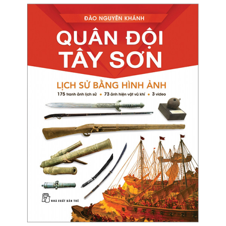 Sách - Quân đội Tây Sơn: Lịch sử bằng hình ảnh (Bìa cứng)