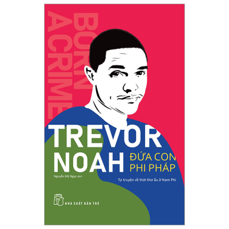 Sách - Đứa con phi pháp - Tự truyện về thời thơ ấu ở Nam Phi