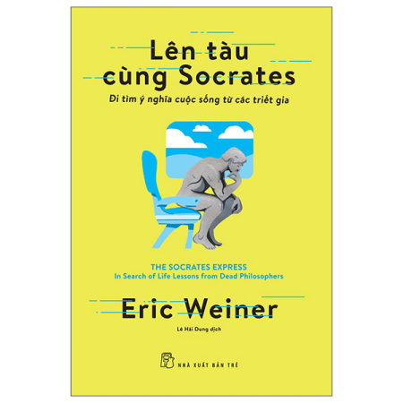 Sách - Lên tàu cùng Socrates: Đi tìm ý nghĩa cuộc sống từ các triết gia