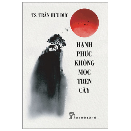 Sách - Hạnh phúc không mọc trên cây