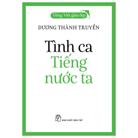 Sách - Tiếng Việt giàu đẹp - Tình ca Tiếng nước ta