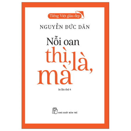 Sách - Tiếng Việt giàu đẹp - Nỗi oan Thì, là, mà